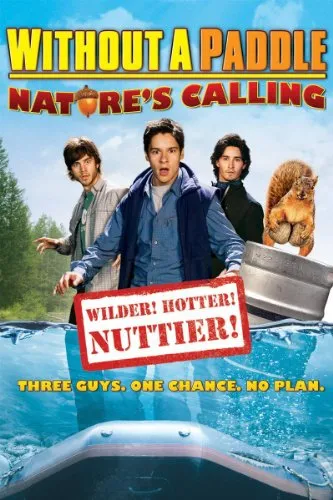  فیلم Without a Paddle: Nature’s Calling 2009