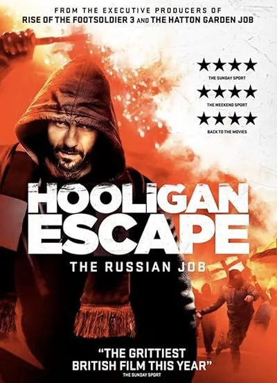  فیلم Hooligan Escape the Russian Job 2018