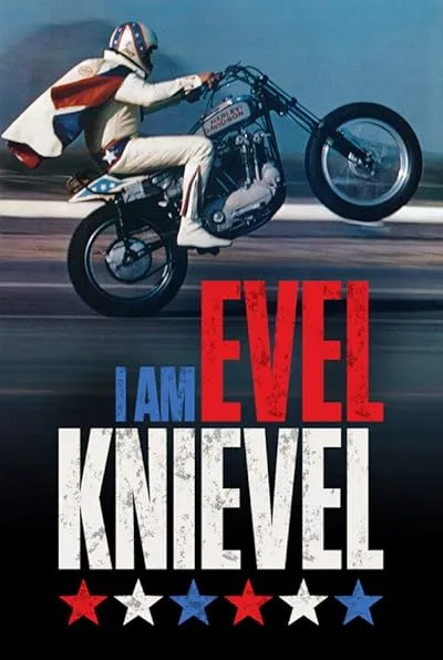  مستند I Am Evel Knievel 2014