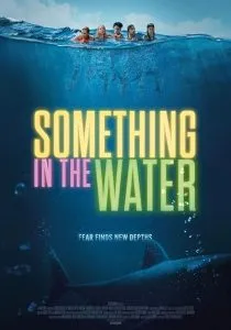  فیلم Something in the Water 2024