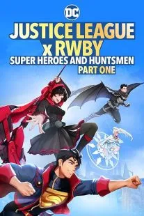  انیمیشن Justice League x RWBY: Super Heroes and Huntsmen Part One 2023