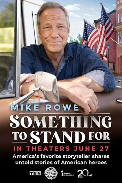  فیلم Something to Stand for with Mike Rowe 2024