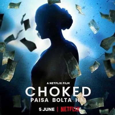  فیلم هندی Choked: Paisa Bolta Hai 2020