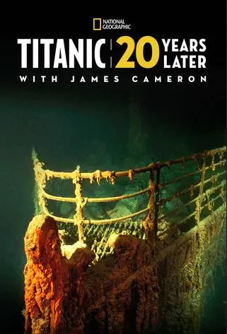  مستند Titanic: 20 Years Later with James Cameron 2017