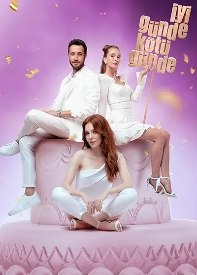 سریال ترکی İyi Günde Kötü Günde